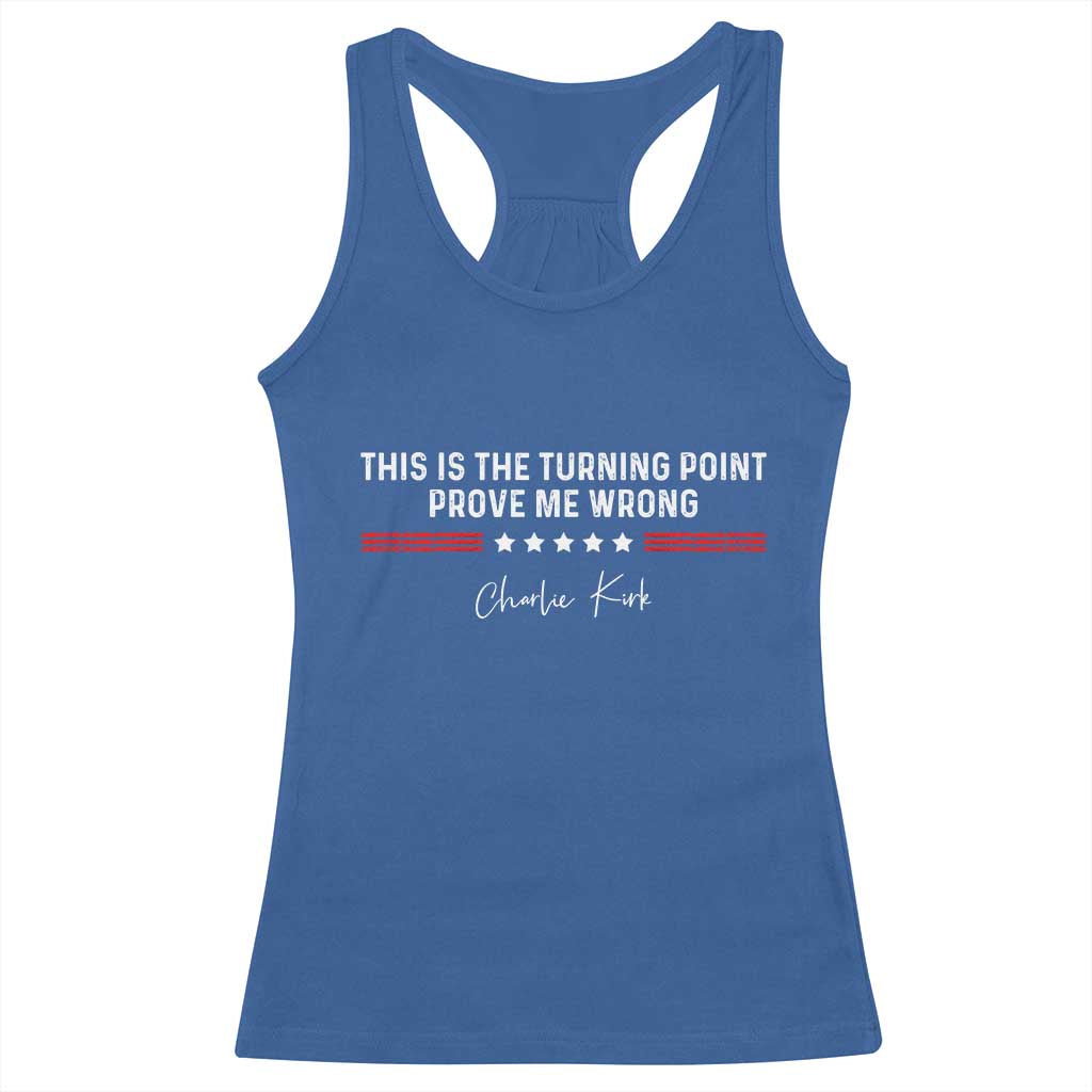 This is The Turning Point Racerback Tank Top Charlie Kirk Prove Me Wrong - Wonder Print Shop