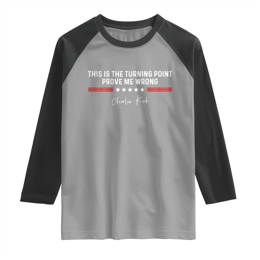 This is The Turning Point Raglan Shirt Charlie Kirk Prove Me Wrong - Wonder Print Shop