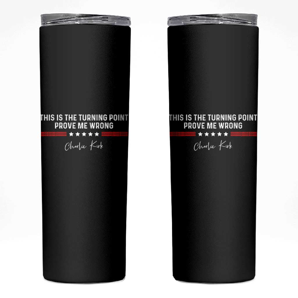 This is The Turning Point Skinny Tumbler Charlie Kirk Prove Me Wrong - Wonder Print Shop