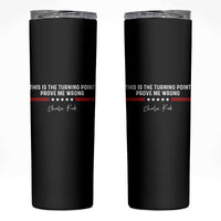 This is The Turning Point Skinny Tumbler Charlie Kirk Prove Me Wrong - Wonder Print Shop