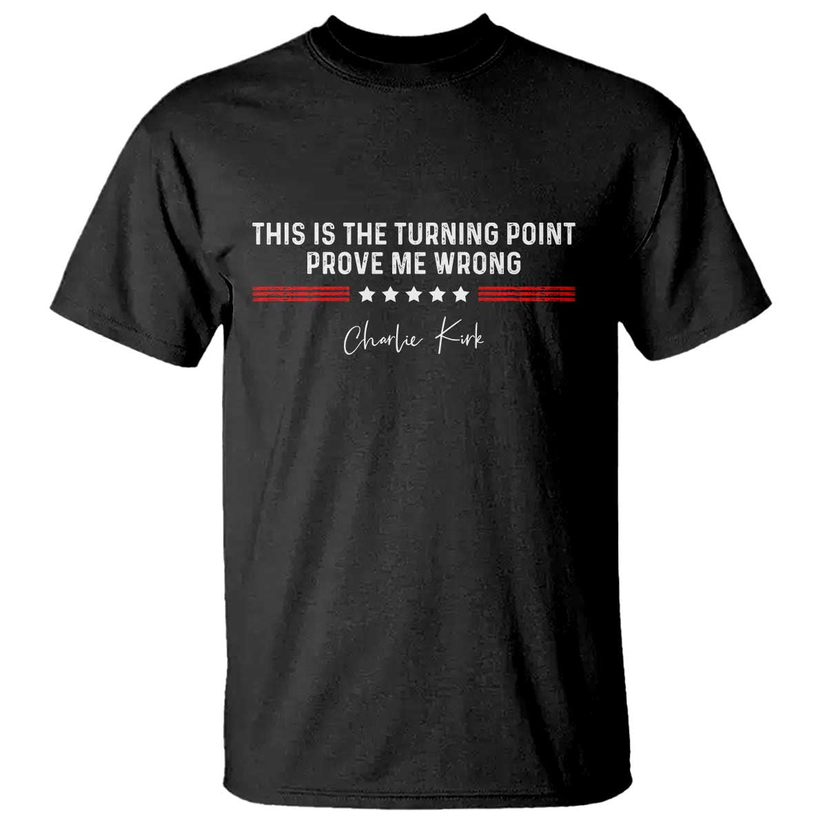 This is The Turning Point T Shirt Charlie Kirk Prove Me Wrong - Wonder Print Shop
