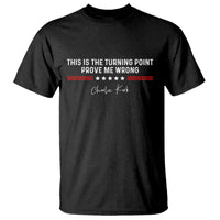 This is The Turning Point T Shirt Charlie Kirk Prove Me Wrong - Wonder Print Shop
