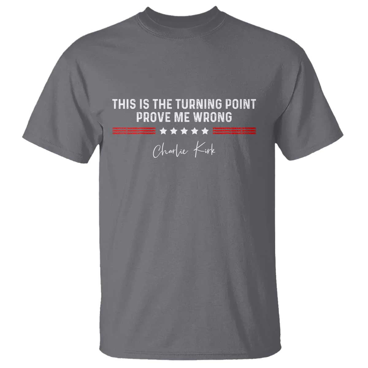 This is The Turning Point T Shirt Charlie Kirk Prove Me Wrong - Wonder Print Shop