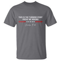 This is The Turning Point T Shirt Charlie Kirk Prove Me Wrong - Wonder Print Shop