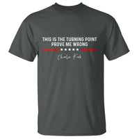 This is The Turning Point T Shirt Charlie Kirk Prove Me Wrong - Wonder Print Shop