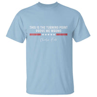 This is The Turning Point T Shirt Charlie Kirk Prove Me Wrong - Wonder Print Shop