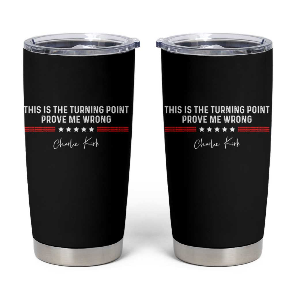 This is The Turning Point Tumbler Cup Charlie Kirk Prove Me Wrong - Wonder Print Shop