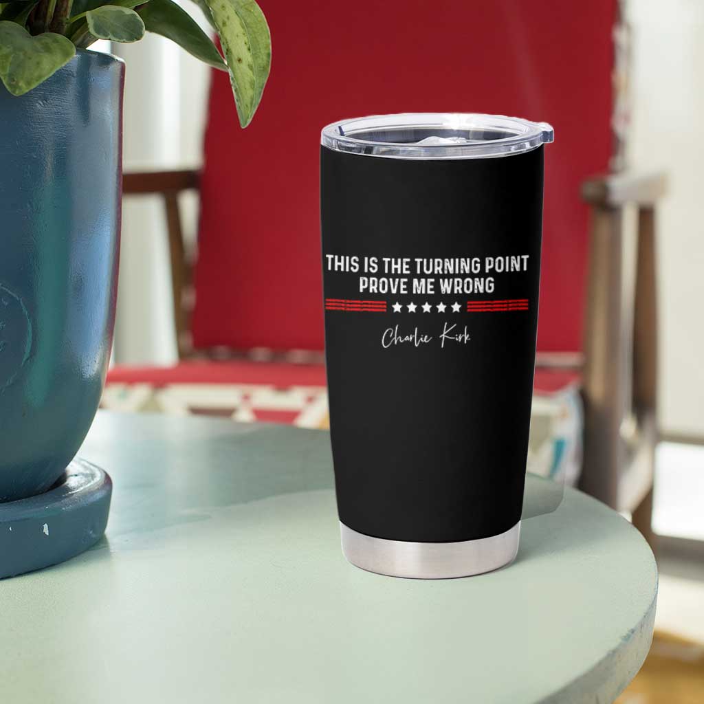 This is The Turning Point Tumbler Cup Charlie Kirk Prove Me Wrong - Wonder Print Shop