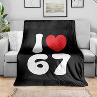 I Love 67 Throw Blanket 67th Birthday Six Seven Funny Gen Alpha Slang Saying - Wonder Print Shop