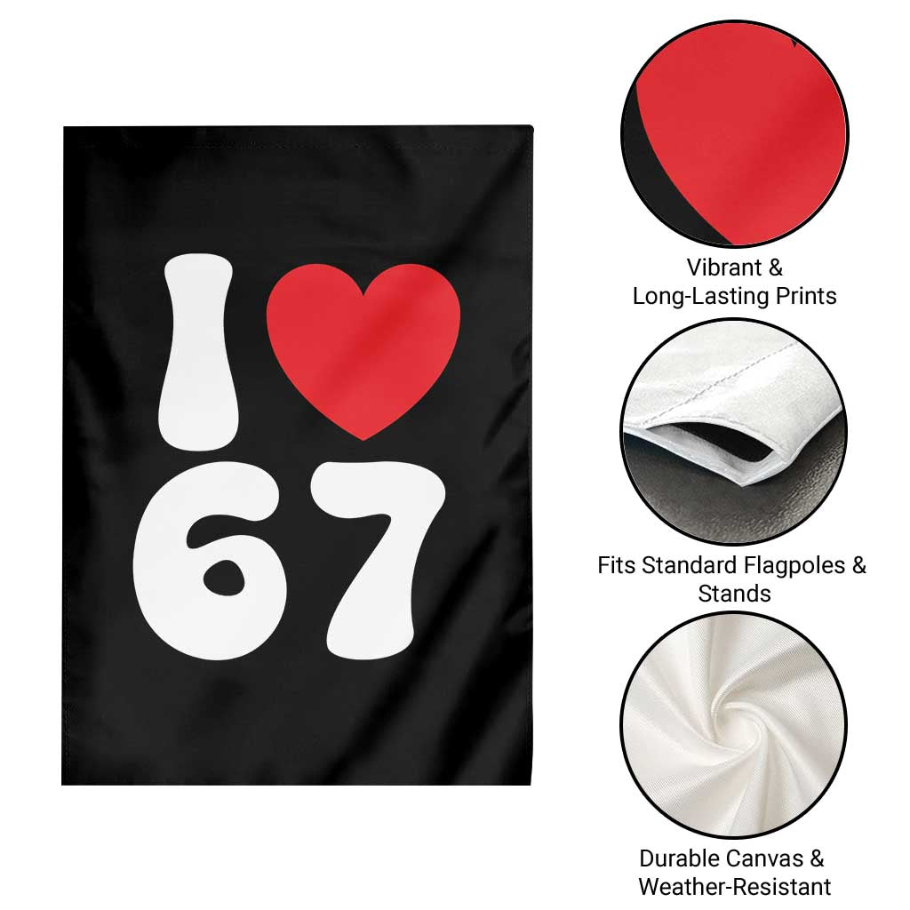 I Love 67 Garden Flag 67th Birthday Six Seven Funny Gen Alpha Slang Saying - Wonder Print Shop