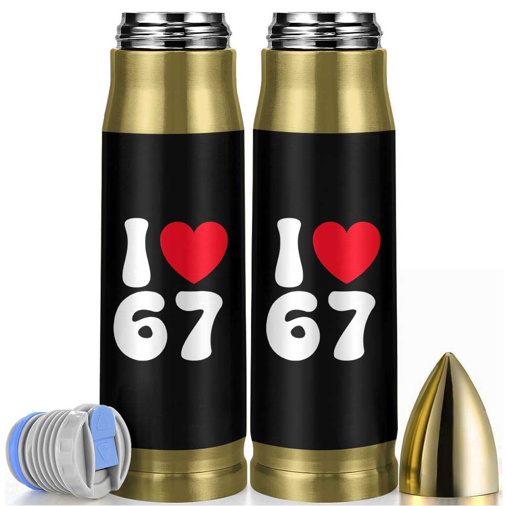 I Love 67 Bullet Tumbler 67th Birthday Six Seven Funny Gen Alpha Slang Saying - Wonder Print Shop