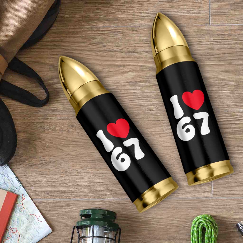 I Love 67 Bullet Tumbler 67th Birthday Six Seven Funny Gen Alpha Slang Saying - Wonder Print Shop