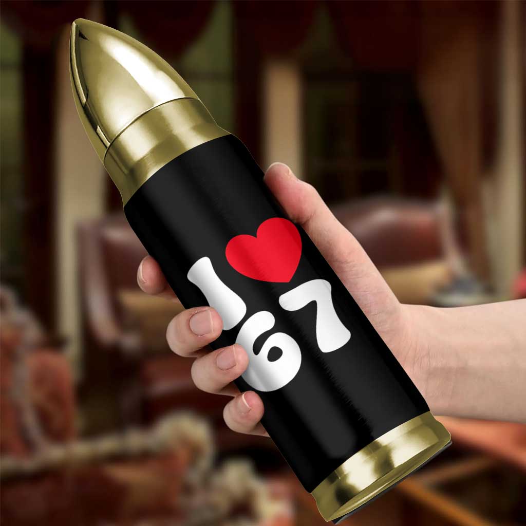 I Love 67 Bullet Tumbler 67th Birthday Six Seven Funny Gen Alpha Slang Saying - Wonder Print Shop