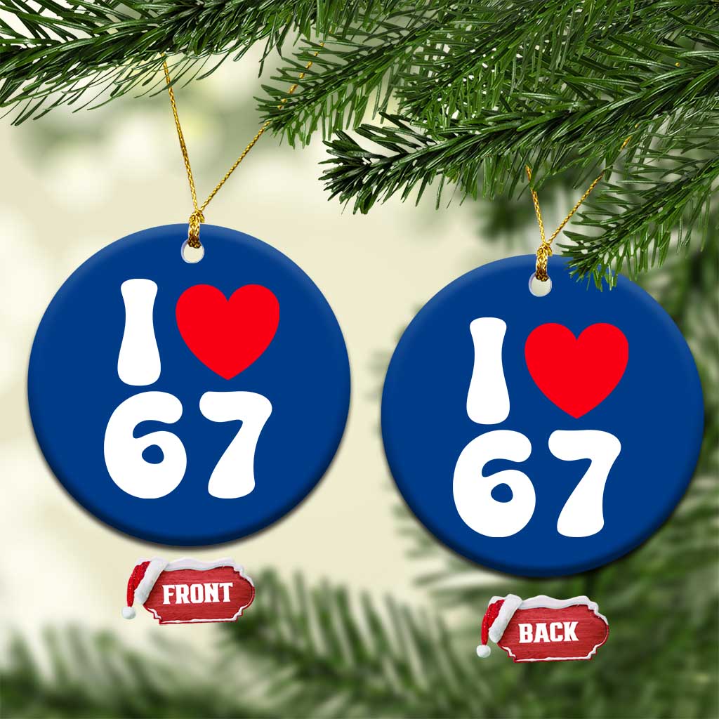 I Love 67 Ceramic Ornament 67th Birthday Six Seven Funny Gen Alpha Slang Saying - Wonder Print Shop