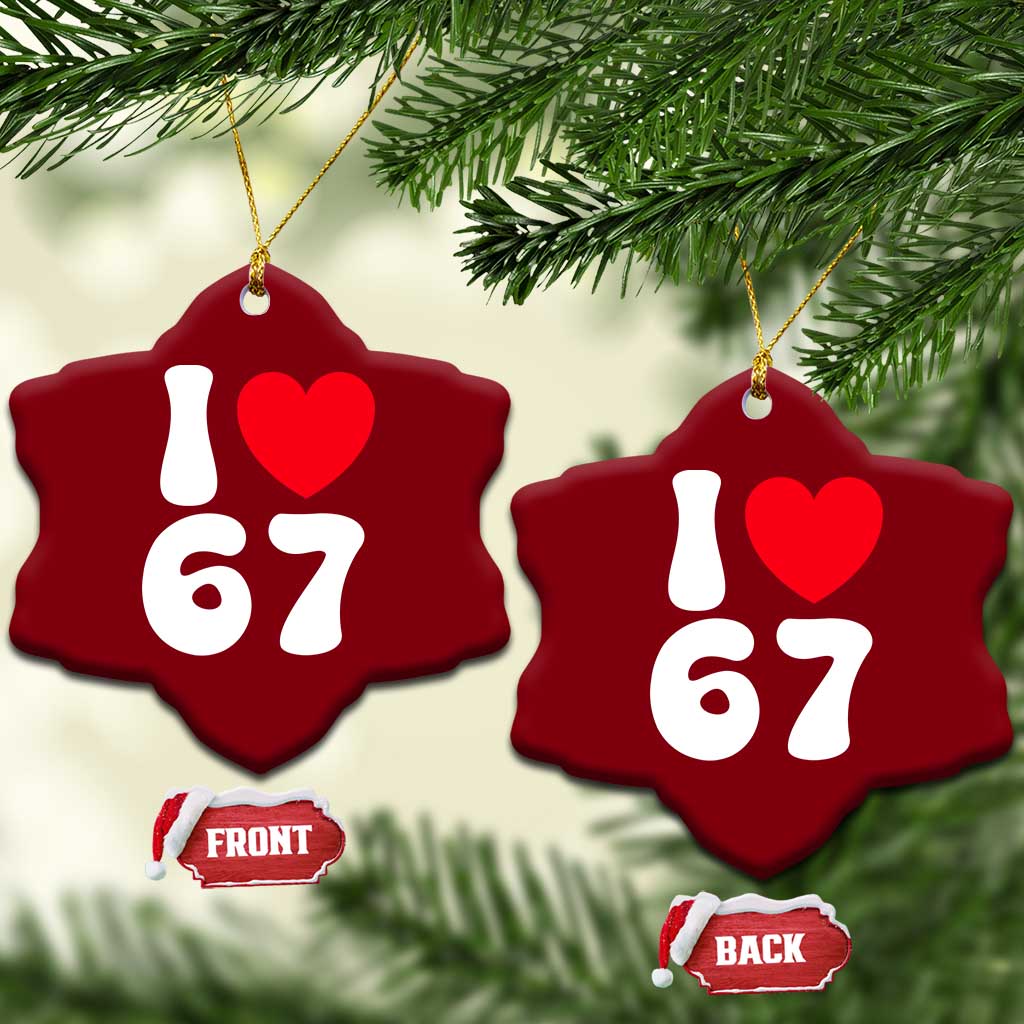 I Love 67 Ceramic Ornament 67th Birthday Six Seven Funny Gen Alpha Slang Saying - Wonder Print Shop
