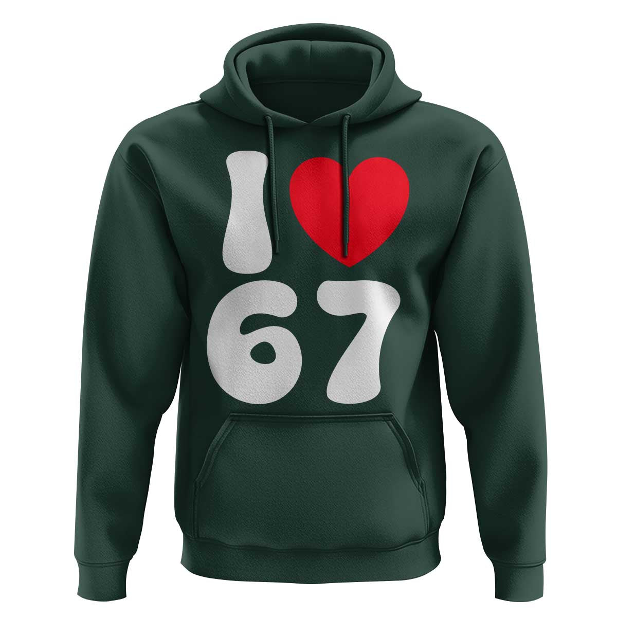 I Love 67 Hoodie 67th Birthday Six Seven Funny Gen Alpha Slang Saying - Wonder Print Shop