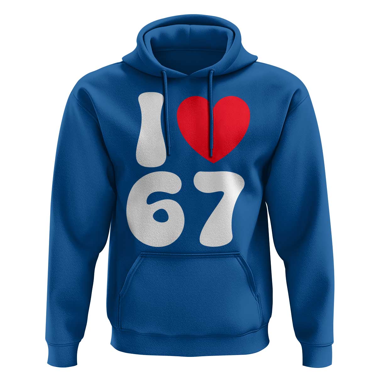I Love 67 Hoodie 67th Birthday Six Seven Funny Gen Alpha Slang Saying - Wonder Print Shop