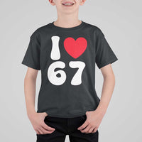 I Love 67 T Shirt For Kid 67th Birthday Six Seven Funny Gen Alpha Slang Saying - Wonder Print Shop