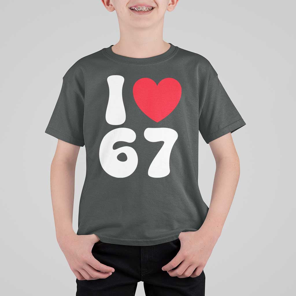I Love 67 T Shirt For Kid 67th Birthday Six Seven Funny Gen Alpha Slang Saying - Wonder Print Shop