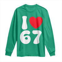 I Love 67 Long Sleeve Shirt 67th Birthday Six Seven Funny Gen Alpha Slang Saying - Wonder Print Shop