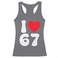 I Love 67 Racerback Tank Top 67th Birthday Six Seven Funny Gen Alpha Slang Saying - Wonder Print Shop