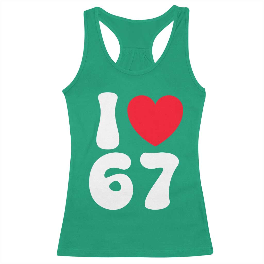 I Love 67 Racerback Tank Top 67th Birthday Six Seven Funny Gen Alpha Slang Saying - Wonder Print Shop