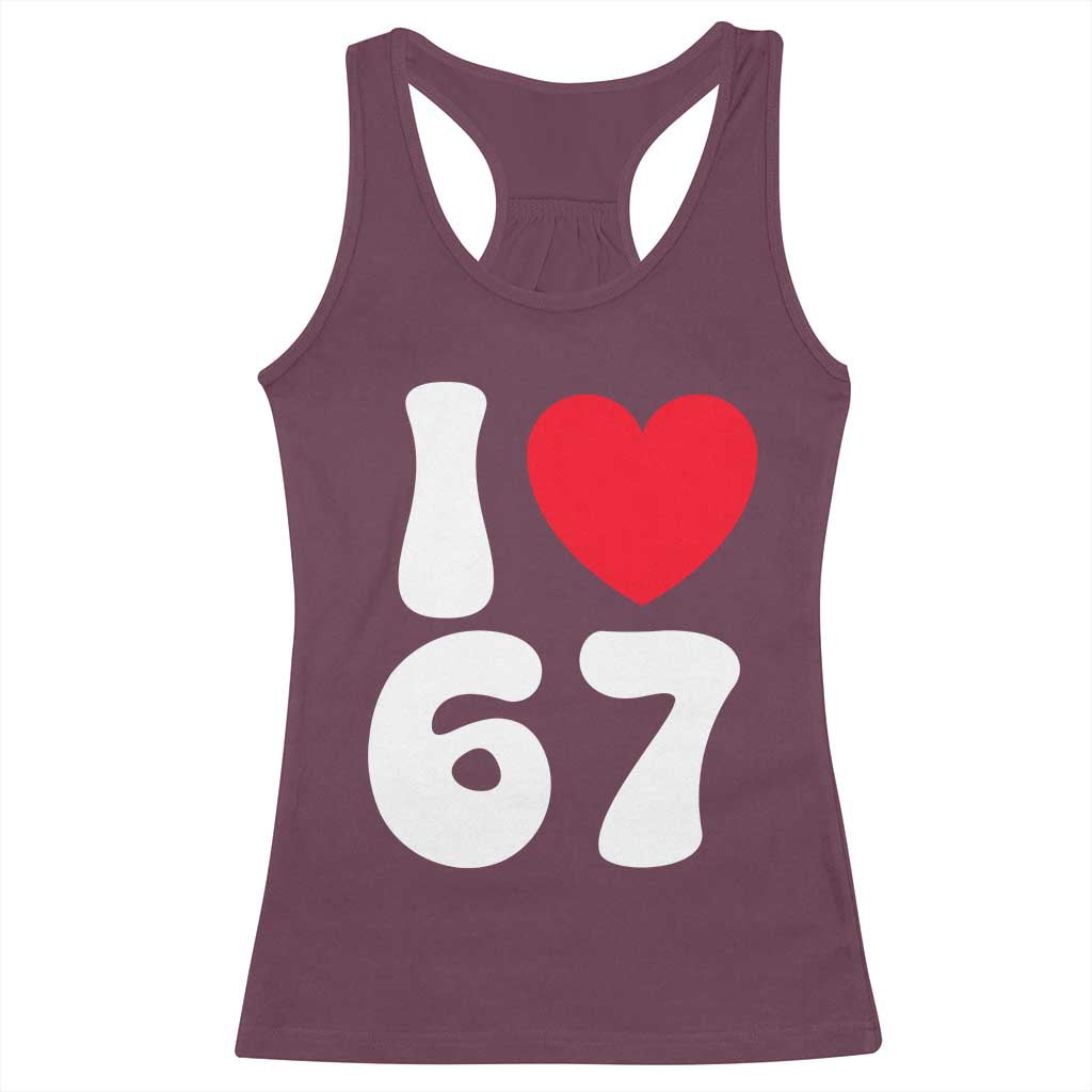 I Love 67 Racerback Tank Top 67th Birthday Six Seven Funny Gen Alpha Slang Saying - Wonder Print Shop