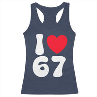 I Love 67 Racerback Tank Top 67th Birthday Six Seven Funny Gen Alpha Slang Saying - Wonder Print Shop