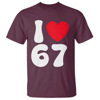 I Love 67 T Shirt 67th Birthday Six Seven Funny Gen Alpha Slang Saying - Wonder Print Shop