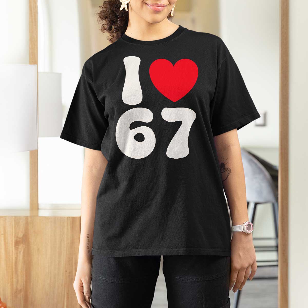 I Love 67 T Shirt For Women 67th Birthday Six Seven Funny Gen Alpha Slang Saying - Wonder Print Shop