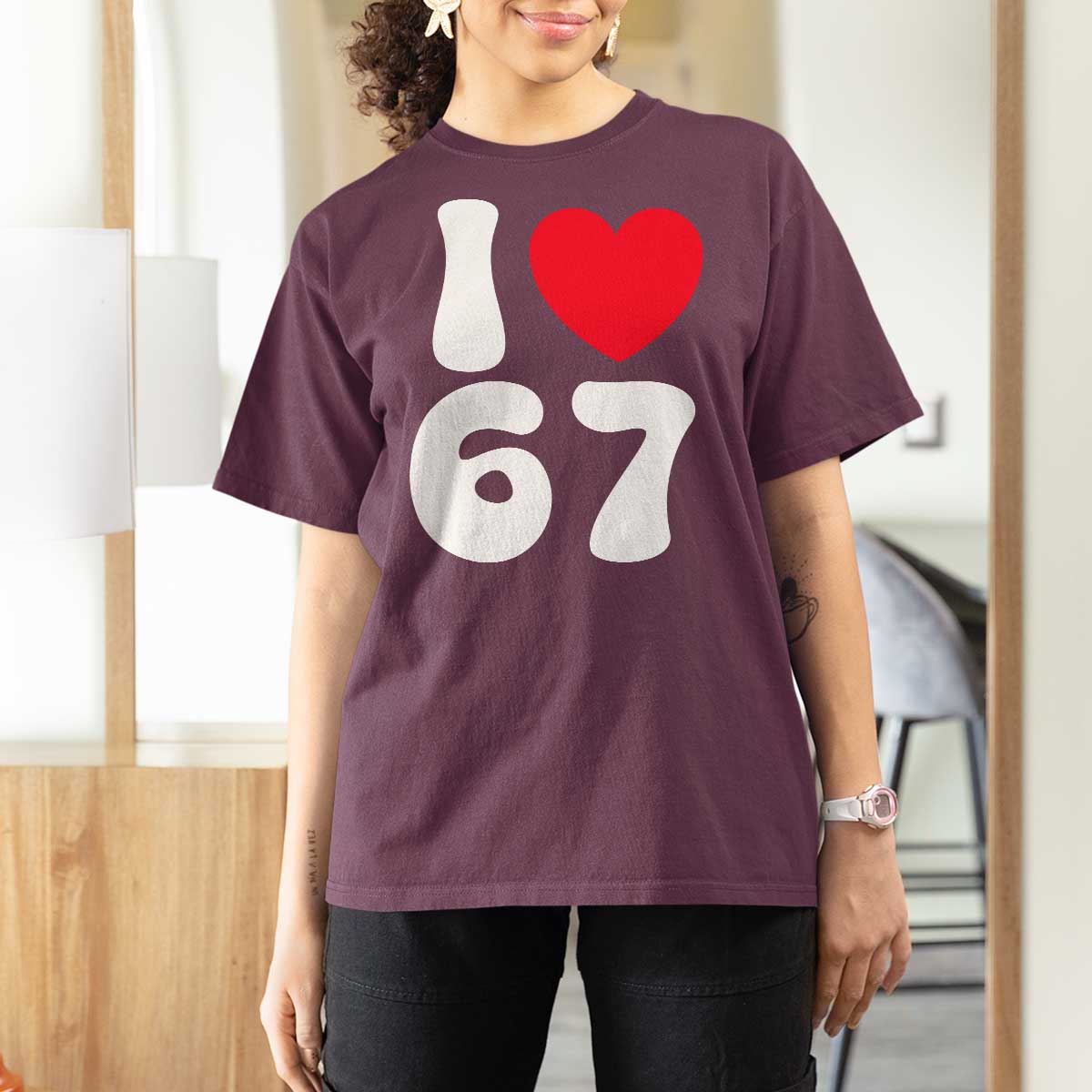 I Love 67 T Shirt For Women 67th Birthday Six Seven Funny Gen Alpha Slang Saying - Wonder Print Shop