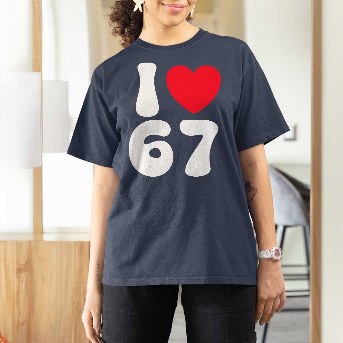 I Love 67 T Shirt For Women 67th Birthday Six Seven Funny Gen Alpha Slang Saying - Wonder Print Shop