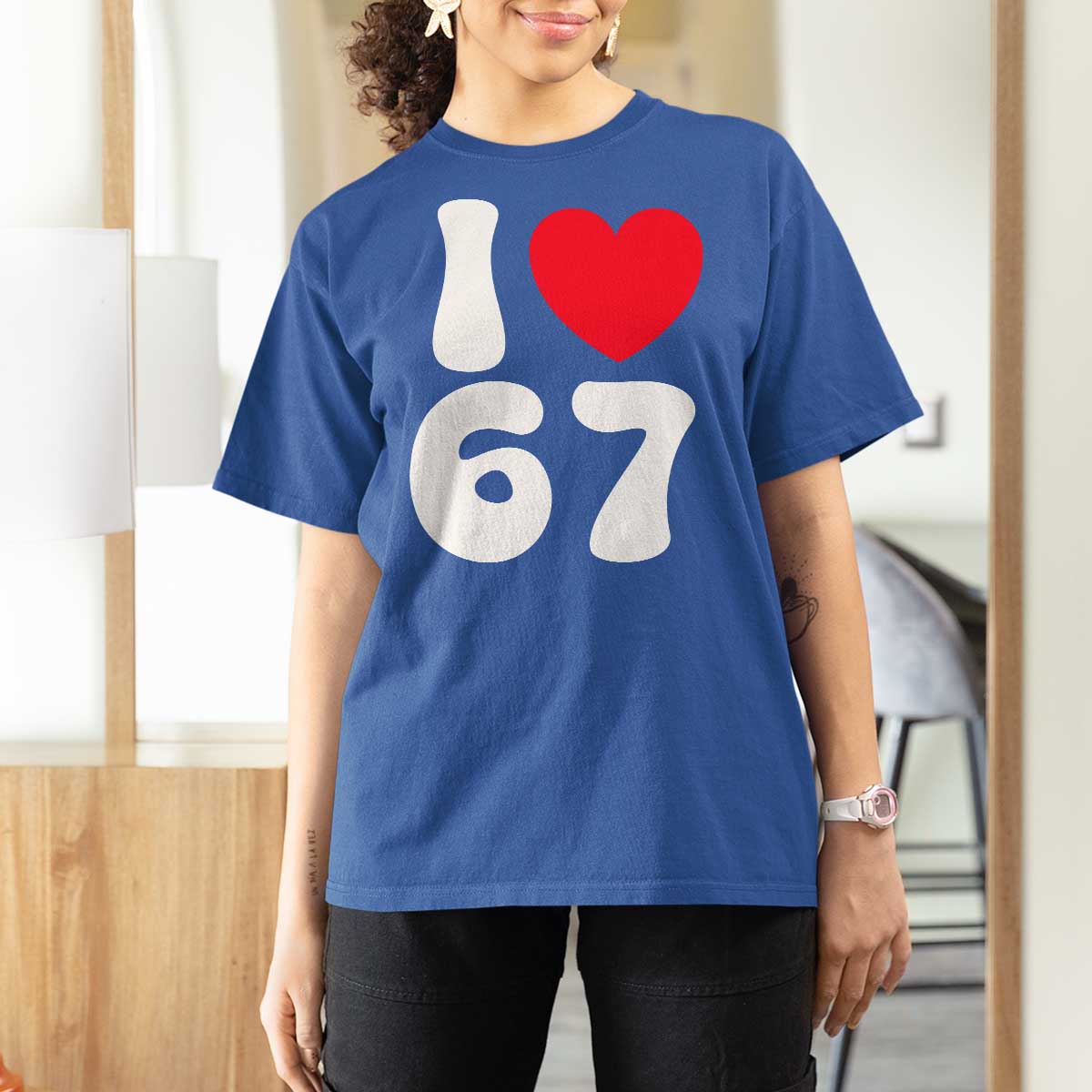 I Love 67 T Shirt For Women 67th Birthday Six Seven Funny Gen Alpha Slang Saying - Wonder Print Shop