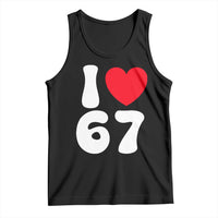 I Love 67 Tank Top 67th Birthday Six Seven Funny Gen Alpha Slang Saying - Wonder Print Shop