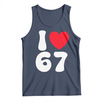 I Love 67 Tank Top 67th Birthday Six Seven Funny Gen Alpha Slang Saying - Wonder Print Shop
