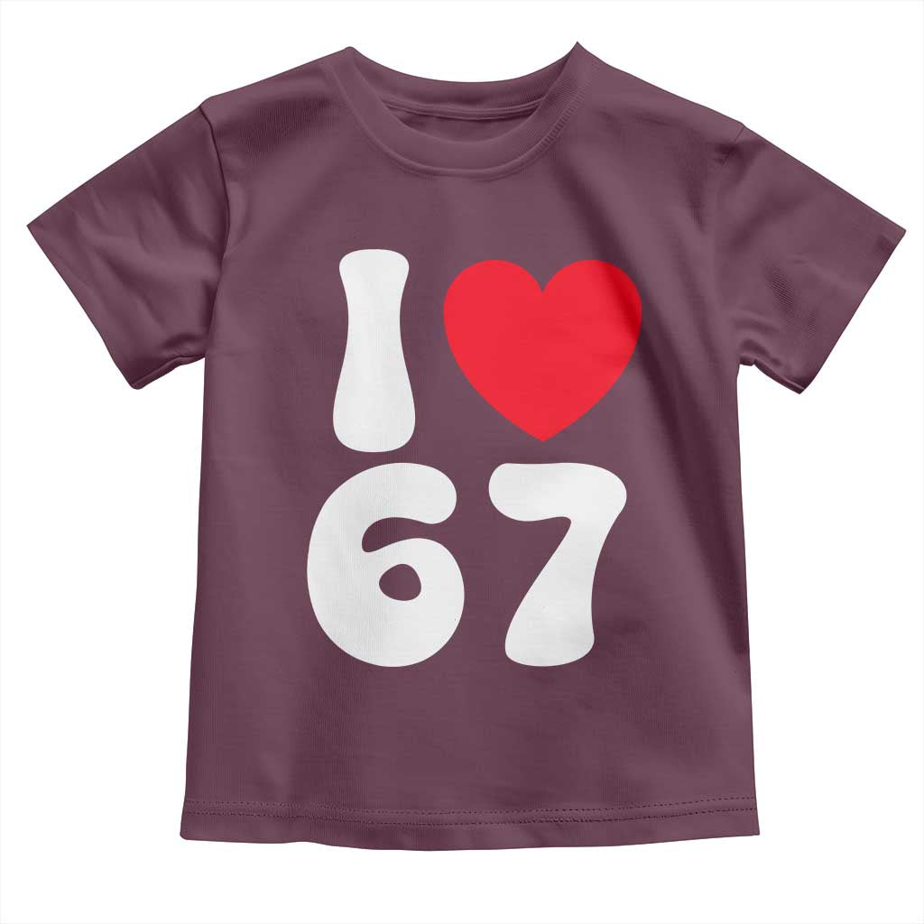 I Love 67 Toddler T Shirt 67th Birthday Six Seven Funny Gen Alpha Slang Saying - Wonder Print Shop