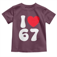 I Love 67 Toddler T Shirt 67th Birthday Six Seven Funny Gen Alpha Slang Saying - Wonder Print Shop