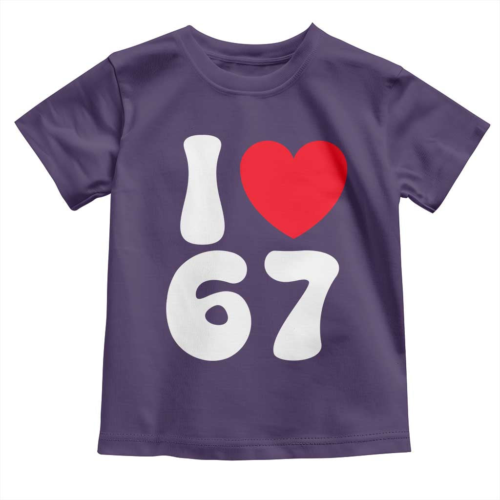 I Love 67 Toddler T Shirt 67th Birthday Six Seven Funny Gen Alpha Slang Saying - Wonder Print Shop