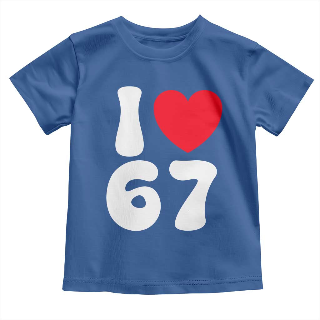 I Love 67 Toddler T Shirt 67th Birthday Six Seven Funny Gen Alpha Slang Saying - Wonder Print Shop