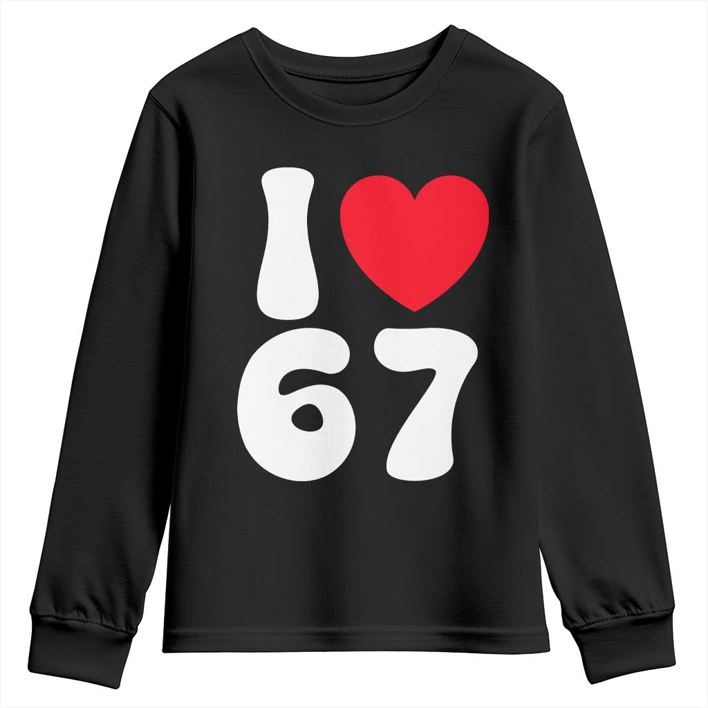 I Love 67 Youth Sweatshirt 67th Birthday Six Seven Funny Gen Alpha Slang Saying - Wonder Print Shop