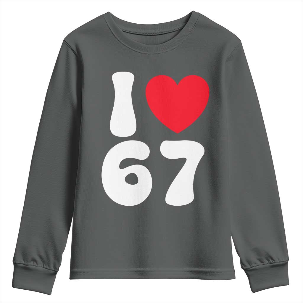 I Love 67 Youth Sweatshirt 67th Birthday Six Seven Funny Gen Alpha Slang Saying - Wonder Print Shop