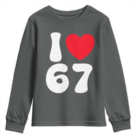I Love 67 Youth Sweatshirt 67th Birthday Six Seven Funny Gen Alpha Slang Saying - Wonder Print Shop