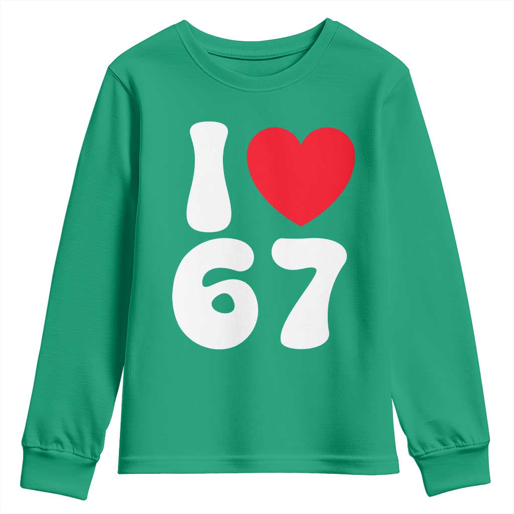 I Love 67 Youth Sweatshirt 67th Birthday Six Seven Funny Gen Alpha Slang Saying - Wonder Print Shop