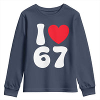 I Love 67 Youth Sweatshirt 67th Birthday Six Seven Funny Gen Alpha Slang Saying - Wonder Print Shop