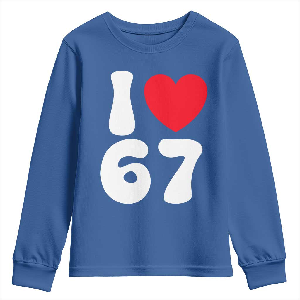 I Love 67 Youth Sweatshirt 67th Birthday Six Seven Funny Gen Alpha Slang Saying - Wonder Print Shop