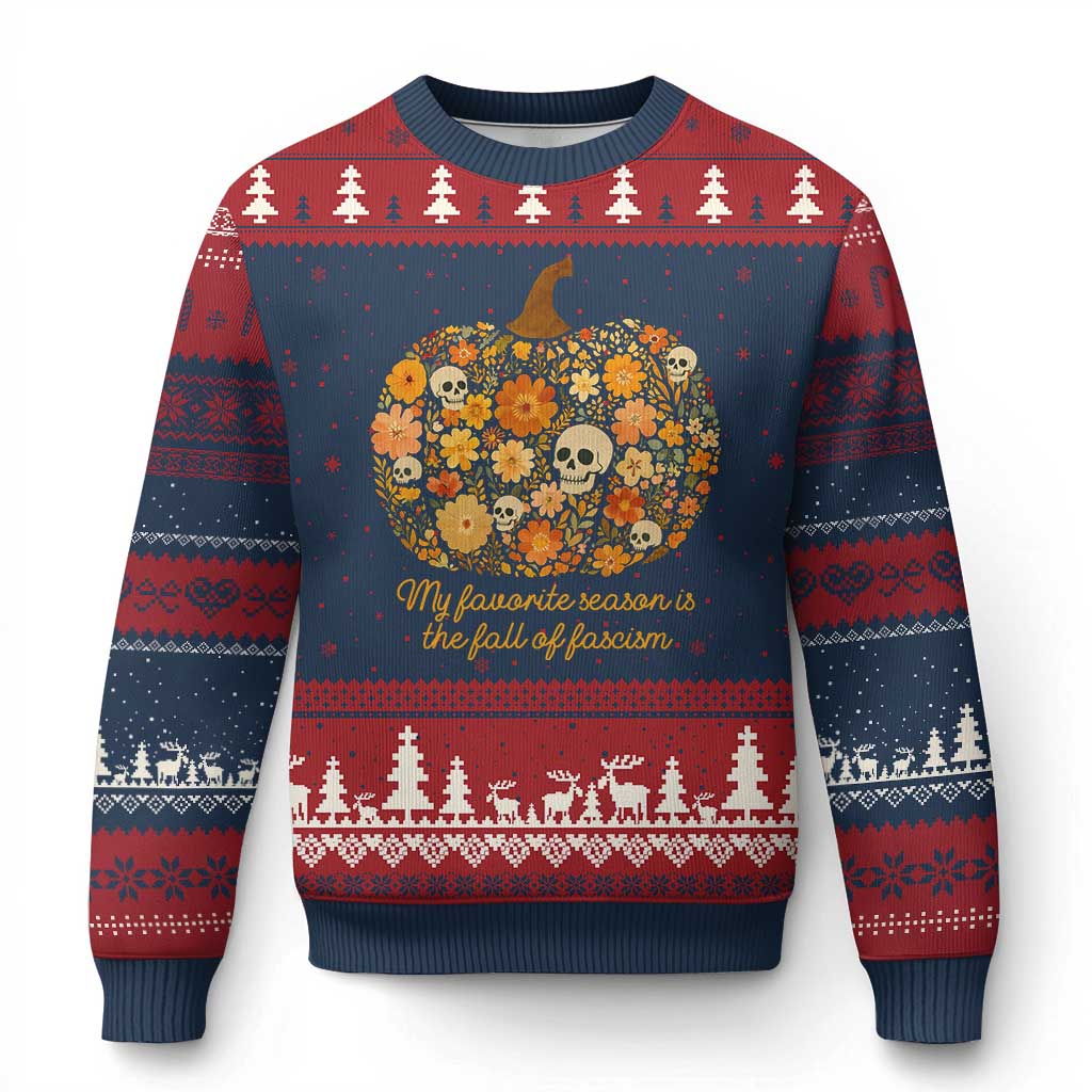 My Favorite Season is the Fall of Fascism Ugly Christmas Sweater Social Justice Halloween Activist - Wonder Print Shop