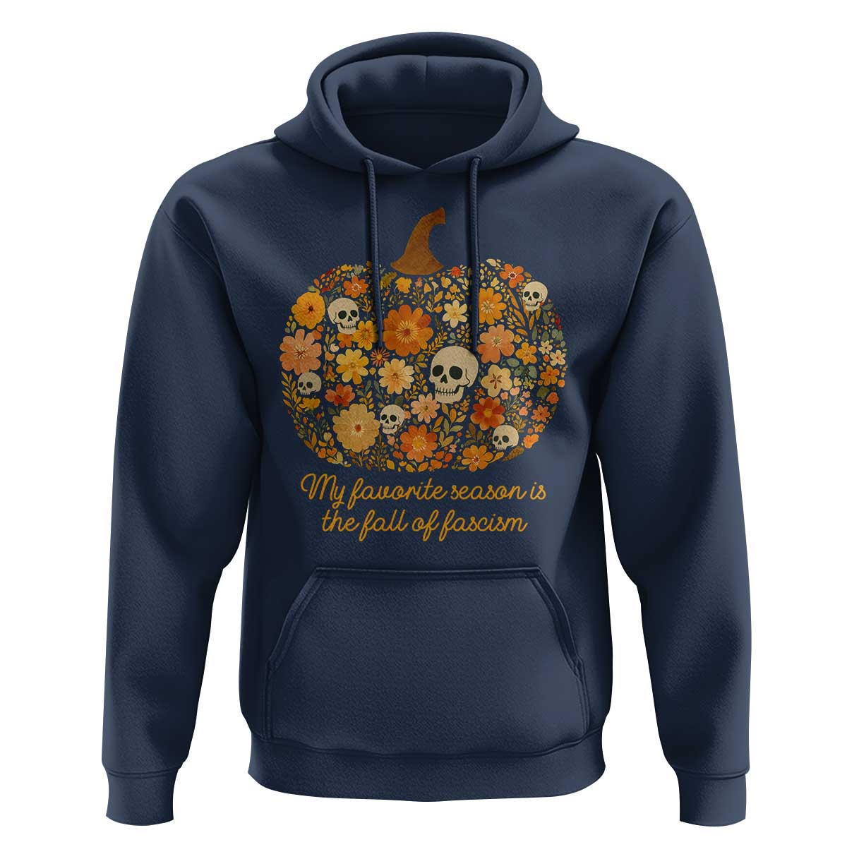 My Favorite Season is the Fall of Fascism Hoodie Social Justice Halloween Activist - Wonder Print Shop