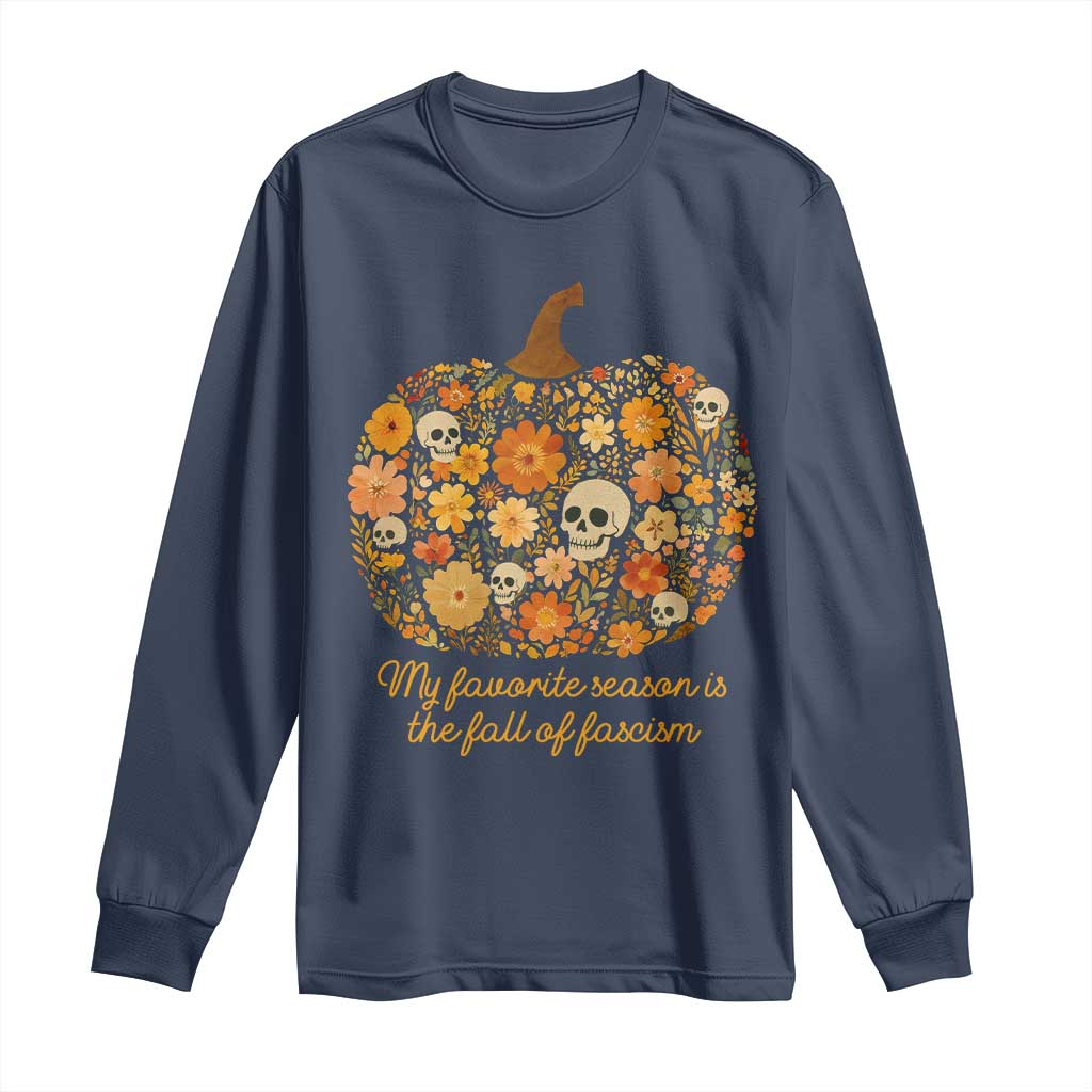 My Favorite Season is the Fall of Fascism Long Sleeve Shirt Social Justice Halloween Activist - Wonder Print Shop