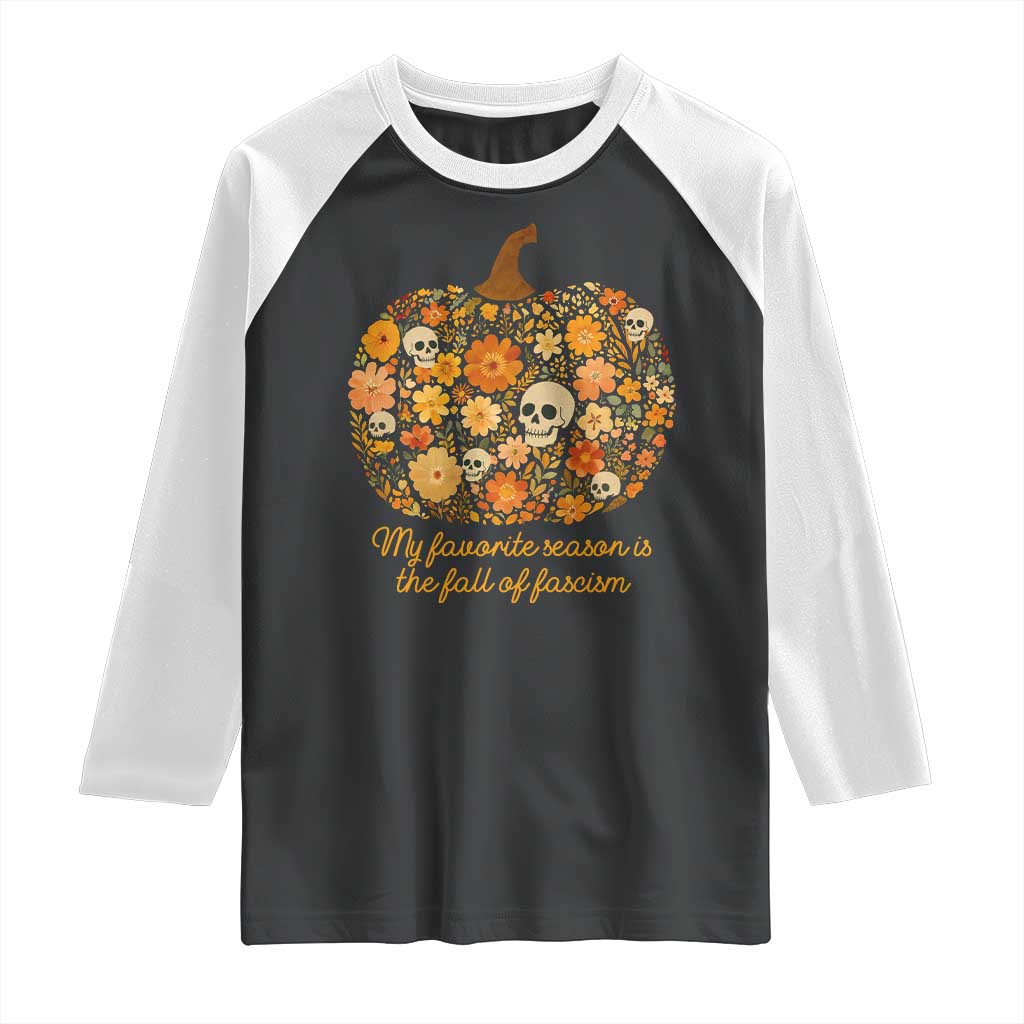 My Favorite Season is the Fall of Fascism Raglan Shirt Social Justice Halloween Activist - Wonder Print Shop