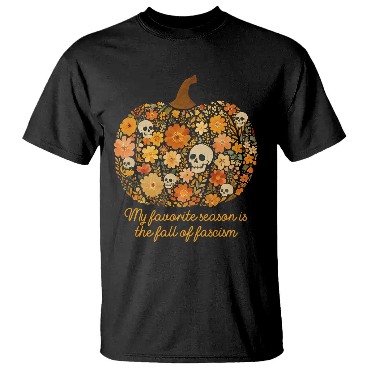 My Favorite Season is the Fall of Fascism T Shirt Social Justice Halloween Activist - Wonder Print Shop